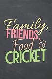 Family, Friends, Food & Cricket: Notebook - Office Equipment & Supplies - Funny Gift Idea for Christmas or Birthday