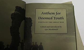 Hardcover Anthem For Doomed Youth: Poets Of The Great War Book