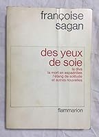 Des yeux de soie: nouvelles: Le gigolo: L'homme étendu: L'inconnue: Les cinq distractions: L'arbre gentleman: Une soirée: La diva: Une mort. soleil se couche aussi: L'étang de solitude 2080608320 Book Cover