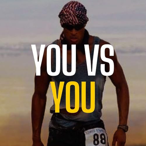 YOU VS YOU - David Goggins Motivational Speech