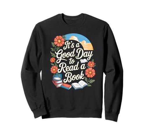 It's a Good Day To Read A Book Vintage Reader Amateur de livres Sweatshirt