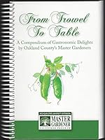 From Trowel to Table - A Compendium of Gastronomic Delights by Oakland County's (MI) Master Gardeners B07JR7TX5P Book Cover