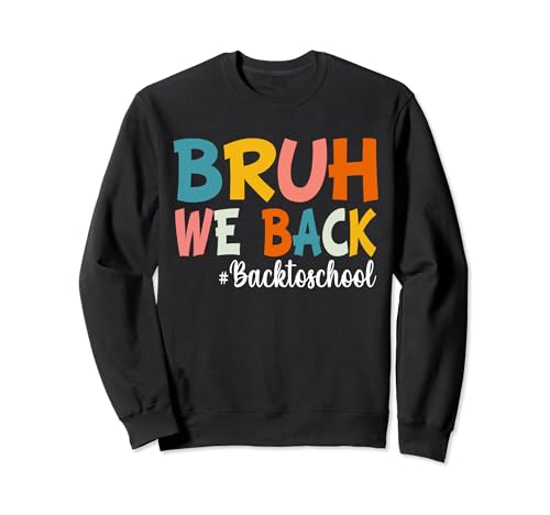 Bruh We Back To School Funny Teachers Retro Vintage Sudadera