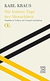 karl kraus sidonie nadherny  Die letzten Tage der Menschheit: Tragödie in fünf Akten mit Vorspiel und Epilog (Österreichs Eigensinn: Eine Bibliothek)