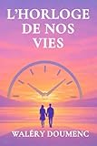 L'horloge de nos vies