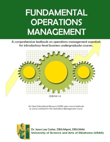 Fundamental Operations Management: A comprehensive textbook on operations management essentials for introductory-level business undergraduate courses.