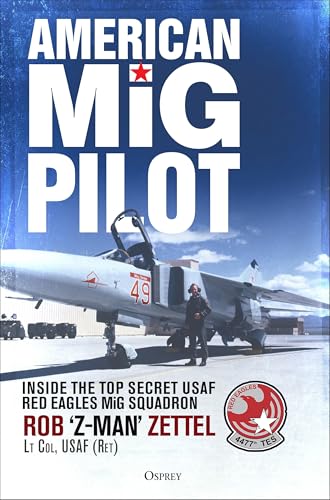 Image of American MiG Pilot: Inside the Top Secret USAF “Red Eagles” MiG Squadron