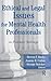 Ethical and Legal Issues for Mental Health Professionals