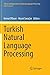 Turkish Natural Language Processing (Theory and Applications of Natural Language Processing)
