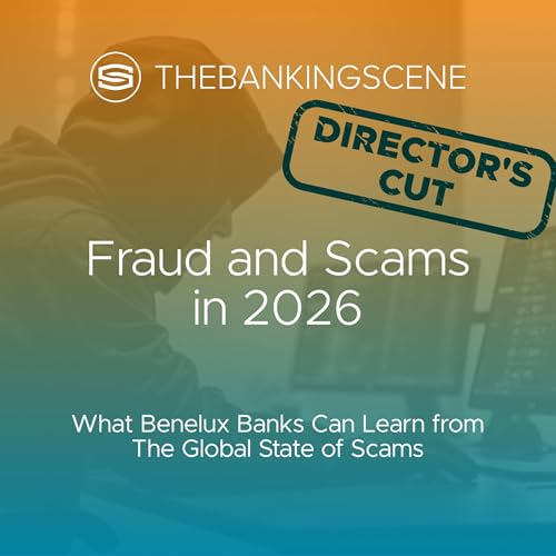 Fraud and Scams in 2026: What Benelux banks can learn from the Global State of Scams