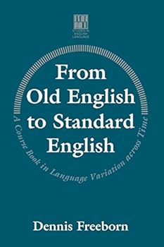 Paperback From Old English to Standard English: A Course Book in Language Variation Across Time Book