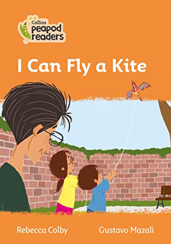 I Can Fly a Kite: Level 4 (Collins Peapod Readers)