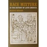 Race Mixture in the History of Latin America
