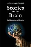 Stories and the Brain: The Neuroscience of Narrative