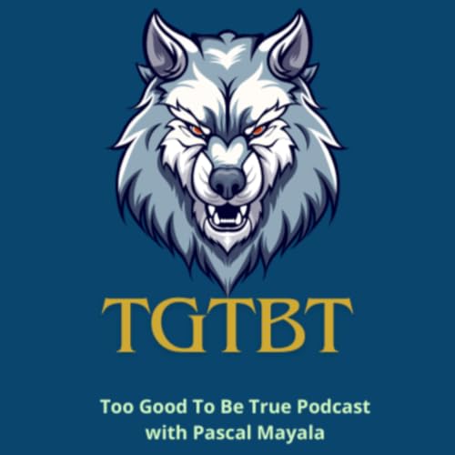 Couverture de Too good To Be True podcast with Pascal Mayala