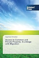 Access to Common and Private Property: A Linkage with Migration 3639860608 Book Cover