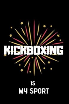 Kickboxing Is My Sport : Lined Notebook