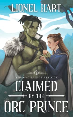 Claimed By The Orc Prince: An Mm Fantasy Romance: 1 (The Orc Prince Trilogy)