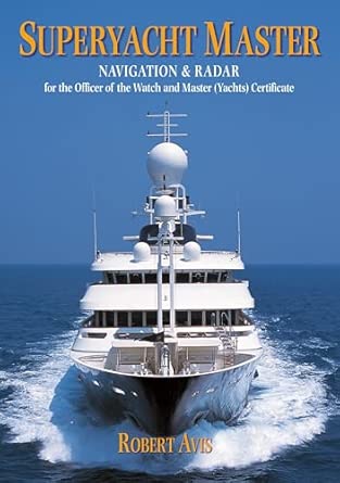 Superyacht Master: Navigation and Radar for the Master (Yachts) Certificate First Edition book cover