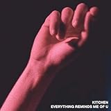 kitchen / everything reminds me of u