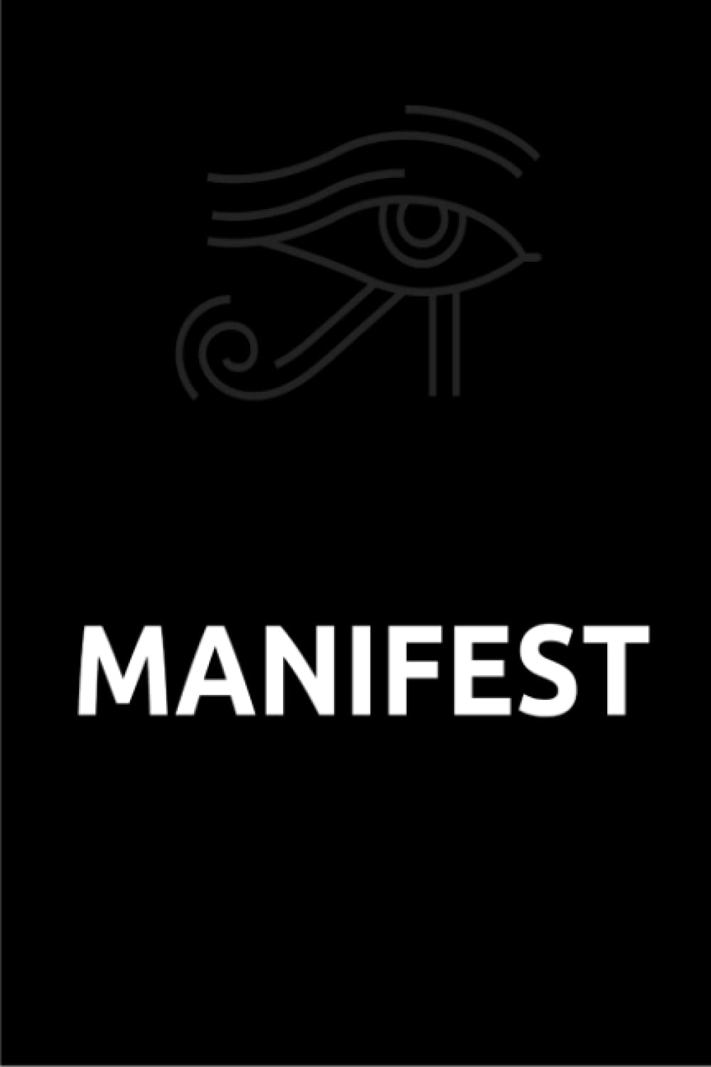 Manifest: Manifestation journal: LAW OF ATTRACTION (6x9) technique, Great tool for creating ABUNDANCE, WEALTH, HEALTH, SUCCESS, AND OVERALL JOYFUL LIFE!