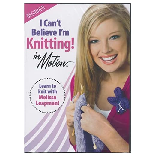I Can't Believe I'm Knitting! in Motion: Beginner (Leisure Arts #3914)