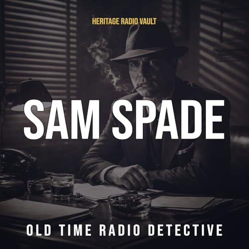 The Adventures of Sam Spade &ndash; Old Time Radio Detective Series Classic Podcast Por Heritage Radio Vault arte de portada