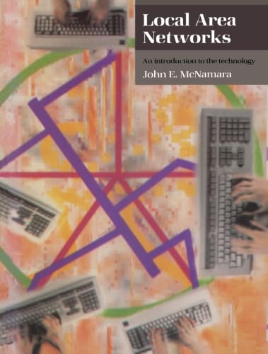Local Area Networks: An Introduction to the Tec... 0932376797 Book Cover