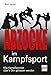 Produktbild Abzocke im Kampfsport: Wie Kampfsportler über's Ohr gehauen werden: Wie Kampfschüler über's Ohr gehauen werden