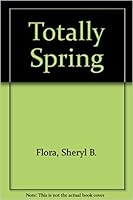 Totally Spring 0513019979 Book Cover