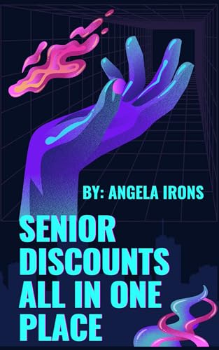 Senior Discounts All in One Place: As a Senior(Ages 50+) Check All Discounts Before you Purchase Anything