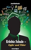 Erlebte Schule - Opfer Und Tater 399048592X Book Cover