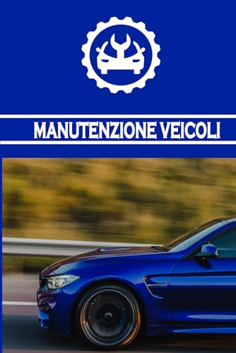 MANUTENZIONE VEICOLI: Libretto di cambio olio di veicoli e automobili | modifica, riparazione della pista, costi chilometrici ... diario di bordo auto