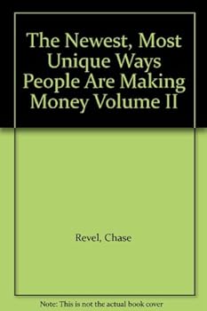 Paperback The Newest, Most Unique Ways People Are Making Money Volume II Book