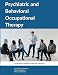 PSYCHIATRIC AND BEHAVIORAL OCCUPATIONAL THERAPY: Adult Mental Health and Recovery Practice