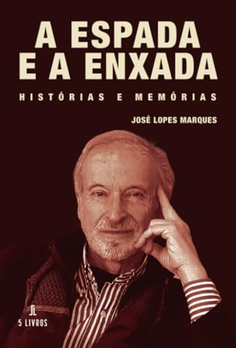 A Espada e a Enxada. Histórias e Memórias