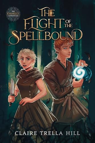 The Flight of the Spellbound: A Romantic Fantasy Adventure (The Karneesia Chronicles Book 2)