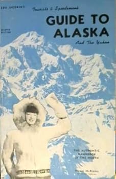 Paperback Lou Jacobin's Guide to Alaska and the Yukon - Second Edition Book