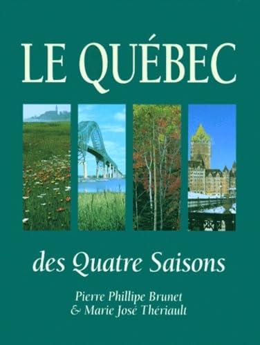Québec des quatre saisons [Paperback] Brunet Pierre-Philippe