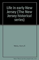 Life in Early New Jersey (The New Jersey Historical Series Vol 26) B0007DLJYG Book Cover