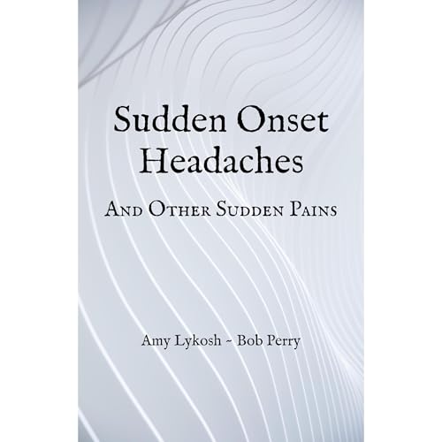 Sudden Onset Headaches Audiolibro Por Amy Lykosh, Bob Perry arte de portada