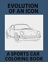 Evolution an Icon: A Sportscar Coloring Book B0F6CZRRY6 Book Cover