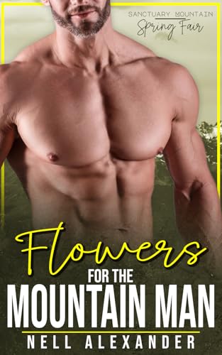 Flowers For The Mountain Man (Sanctuary Mountain: Spring Fair Book 2)