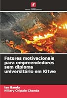 Fatores motivacionais para empreendedores sem diploma universitário em Kitwe (Portuguese Edition) 6200846863 Book Cover