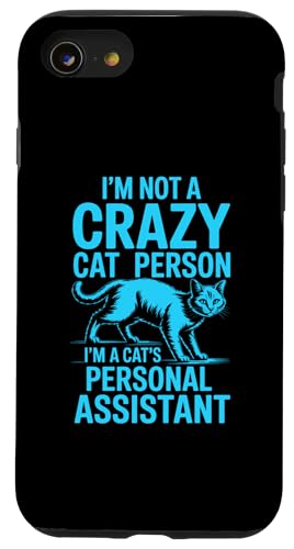 I'm Not A Crazy Cat Person I'm A Cat's Personal Assistant �X�}�z�P�[�X iPhone SE (2020) / 7 / 8 �p