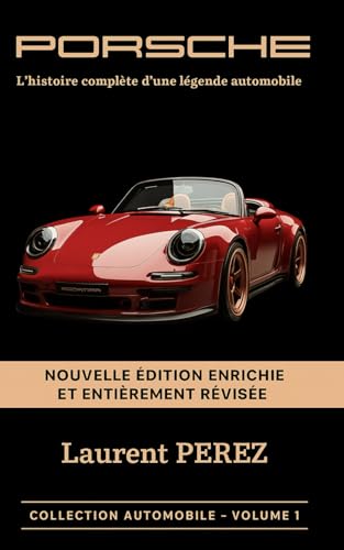 Porsche : L'histoire complète d'une légende automobile