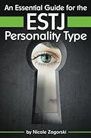 An Essential Guide for the ESTJ Personality Type: Insight into ESTJ Personality Traits and Guidance for Your Career and Relationships 153557013X Book Cover