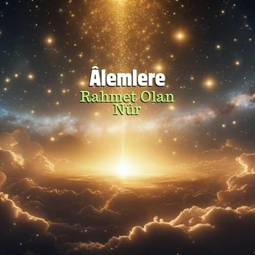 Âlemlere Rahmet Olan Nûr