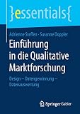 marktforschungsinstitute  Einführung in die Qualitative Marktforschung: Design – Datengewinnung – Datenauswertung (essentials)