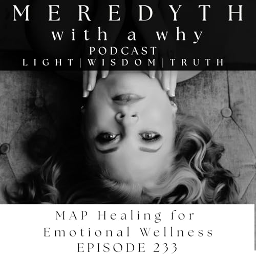 233: MAP Healing for Emotional Wellness